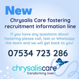 Chrysalis Care fostering information line